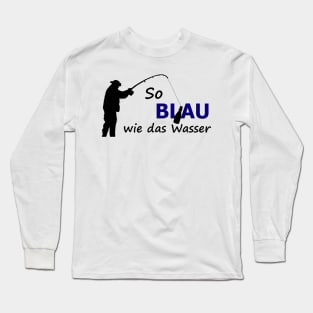 So Blau wie das Wasser Long Sleeve T-Shirt